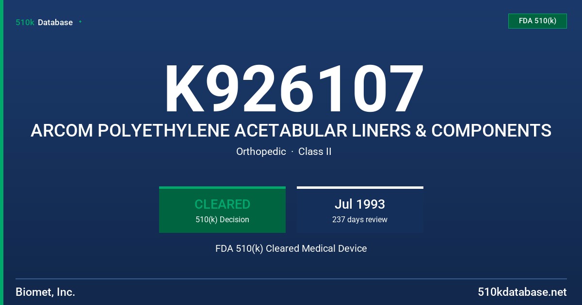 K926107 ARCOM POLYETHYLENE ACETABULAR LINERS & COMPONENTS FDA 510(k) Cleared Medical Device