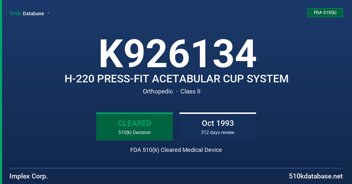 K926134 H-220 PRESS-FIT ACETABULAR CUP SYSTEM FDA 510(k) Cleared Medical Device
