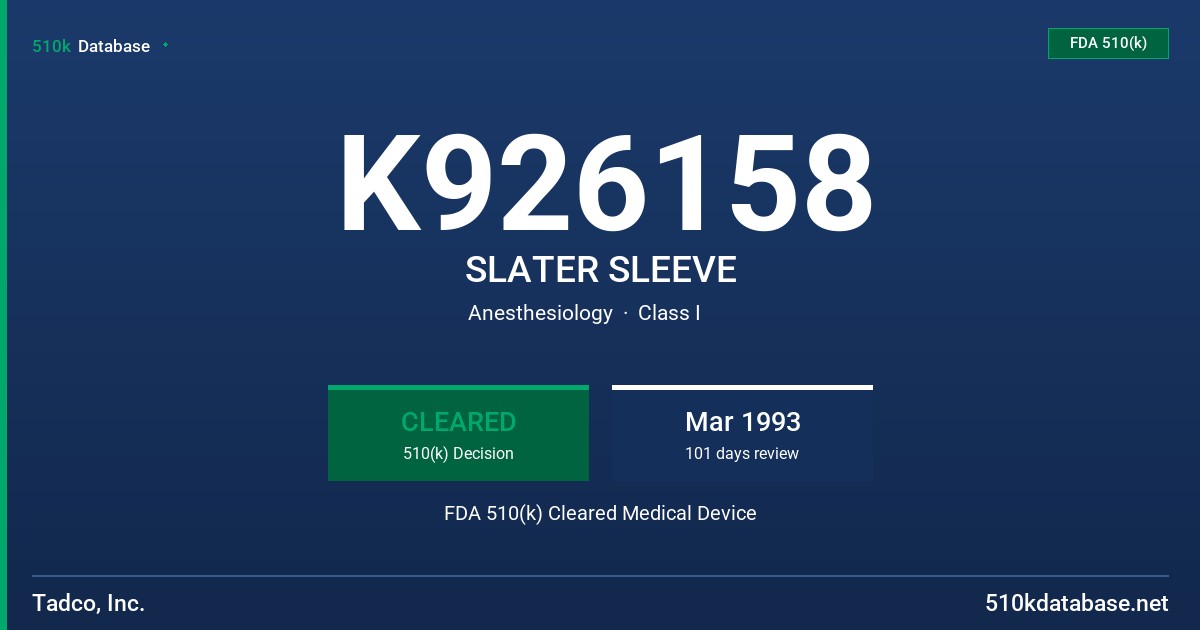 K926158 SLATER SLEEVE FDA 510(k) Cleared Medical Device