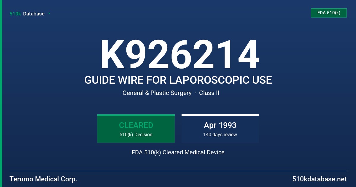 K926214 GUIDE WIRE FOR LAPOROSCOPIC USE FDA 510(k) Cleared Medical Device