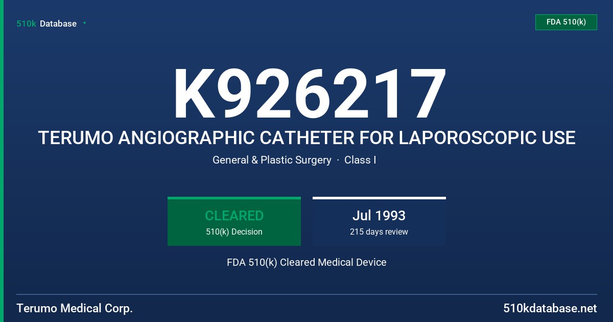 K926217 TERUMO ANGIOGRAPHIC CATHETER FOR LAPOROSCOPIC USE FDA 510(k) Cleared Medical Device