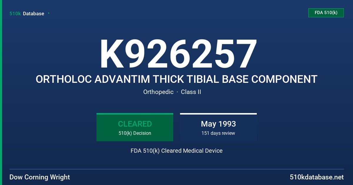 K926257 ORTHOLOC ADVANTIM THICK TIBIAL BASE COMPONENT FDA 510(k) Cleared Medical Device