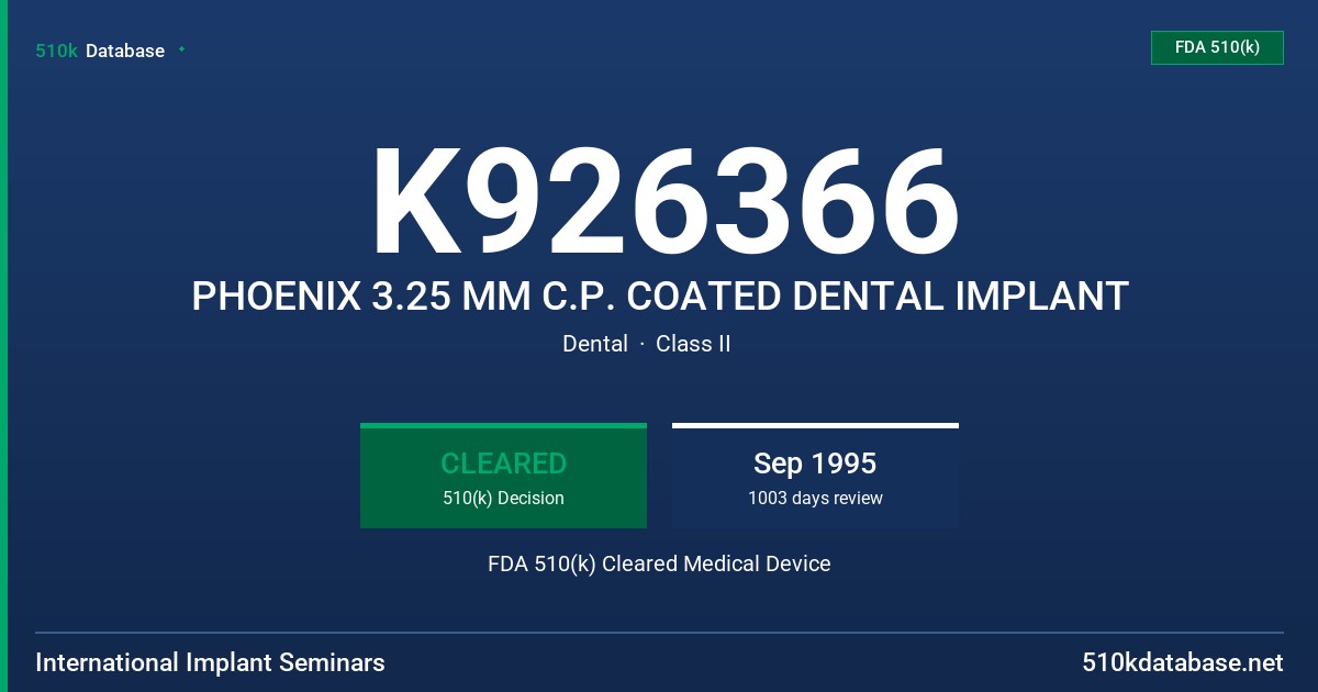 K926366 PHOENIX 3.25 MM C.P. COATED DENTAL IMPLANT FDA 510(k) Cleared Medical Device