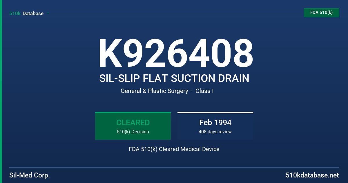 K926408 SIL-SLIP FLAT SUCTION DRAIN FDA 510(k) Cleared Medical Device