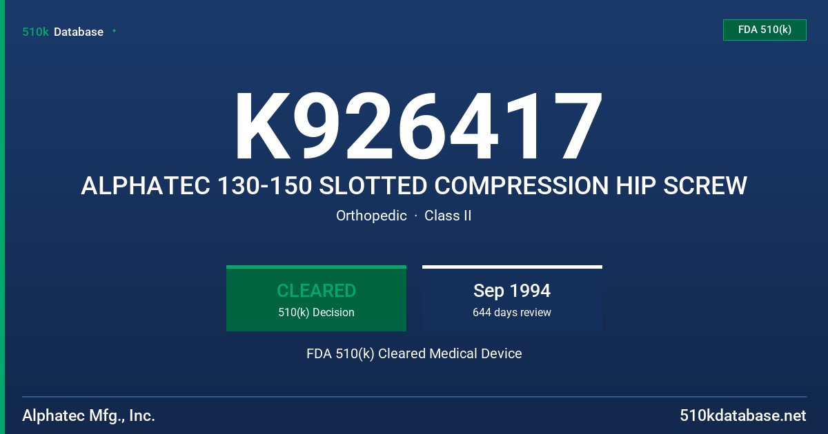 K926417 ALPHATEC 130-150 SLOTTED COMPRESSION HIP SCREW FDA 510(k) Cleared Medical Device