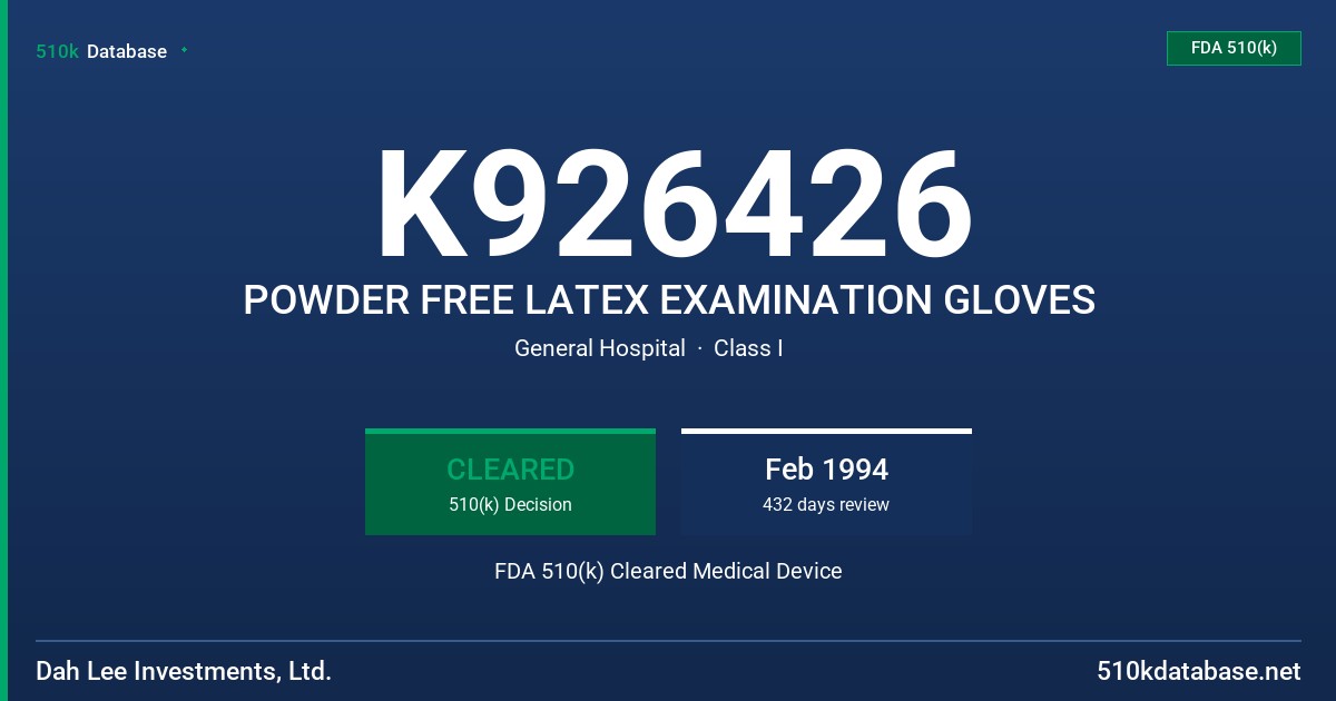 K926426 POWDER FREE LATEX EXAMINATION GLOVES FDA 510(k) Cleared Medical Device