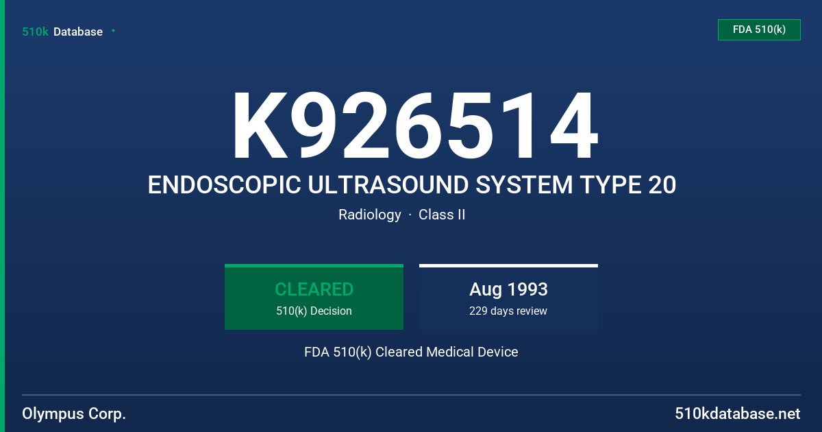 K926514 ENDOSCOPIC ULTRASOUND SYSTEM TYPE 20 FDA 510(k) Cleared Medical Device