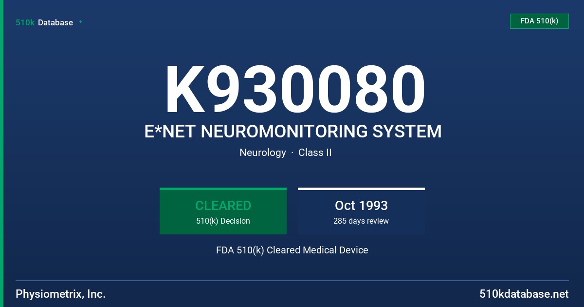 K930080 E*NET NEUROMONITORING SYSTEM FDA 510(k) Cleared Medical Device