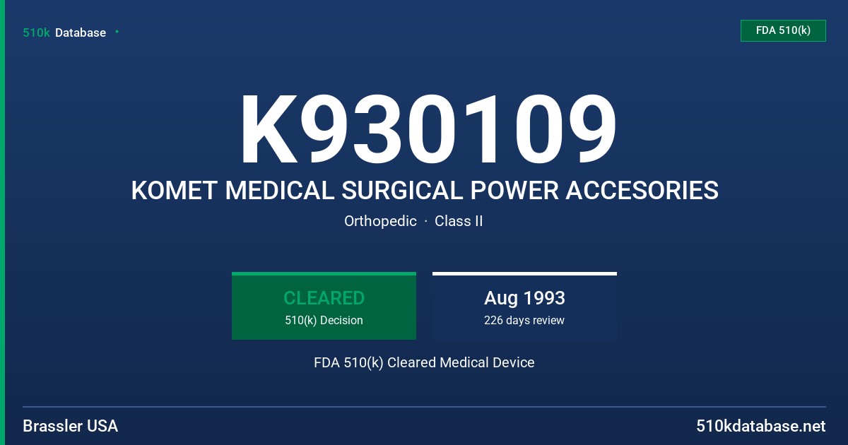 K930109 KOMET MEDICAL SURGICAL POWER ACCESORIES FDA 510(k) Cleared Medical Device