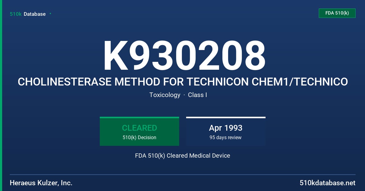 K930208 CHOLINESTERASE METHOD FOR TECHNICON CHEM1/TECHNICO FDA 510(k) Cleared Medical Device