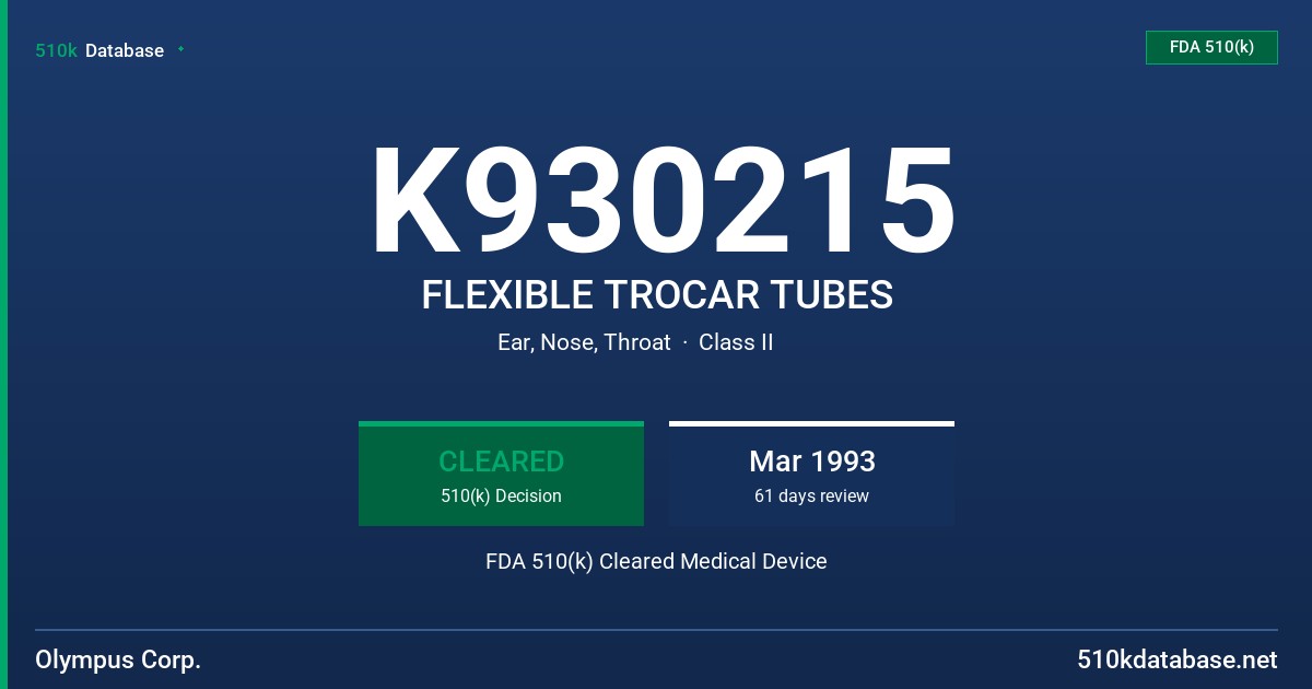 K930215 FLEXIBLE TROCAR TUBES FDA 510(k) Cleared Medical Device