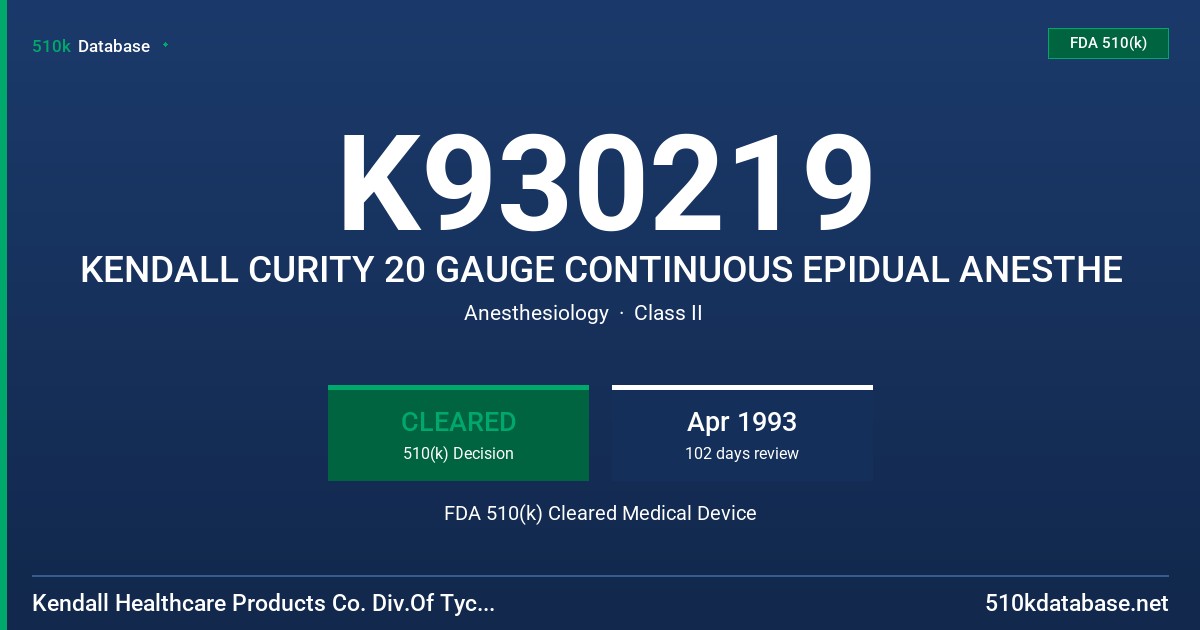 K930219 KENDALL CURITY 20 GAUGE CONTINUOUS EPIDUAL ANESTHE FDA 510(k) Cleared Medical Device