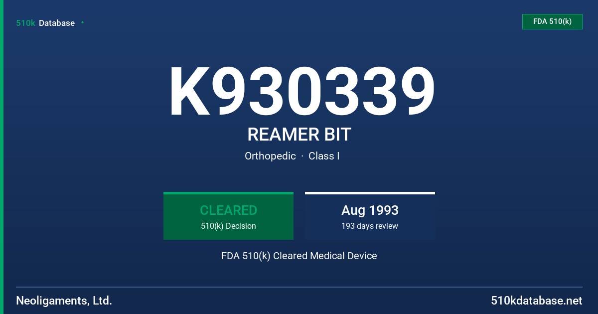 K930339 REAMER BIT FDA 510(k) Cleared Medical Device