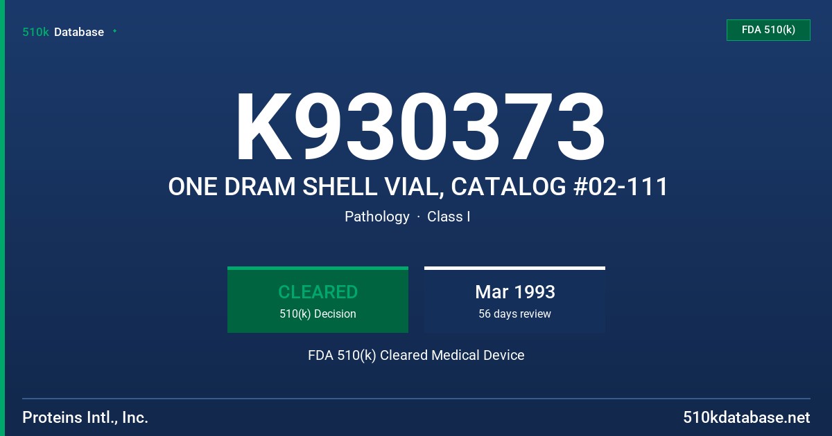 K930373 ONE DRAM SHELL VIAL, CATALOG #02-111 FDA 510(k) Cleared Medical Device