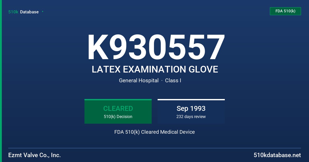 K930557 LATEX EXAMINATION GLOVE FDA 510(k) Cleared Medical Device
