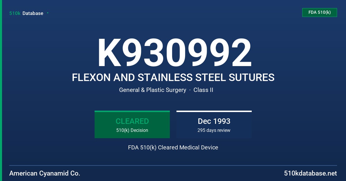 K930992 FLEXON AND STAINLESS STEEL SUTURES FDA 510(k) Cleared Medical Device