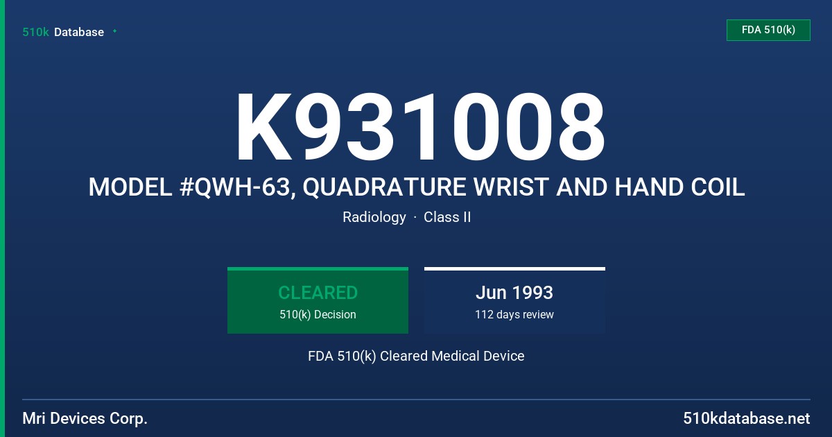 K931008 MODEL #QWH-63, QUADRATURE WRIST AND HAND COIL FDA 510(k) Cleared Medical Device