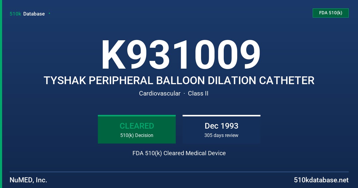 K931009 TYSHAK PERIPHERAL BALLOON DILATION CATHETER FDA 510(k) Cleared Medical Device