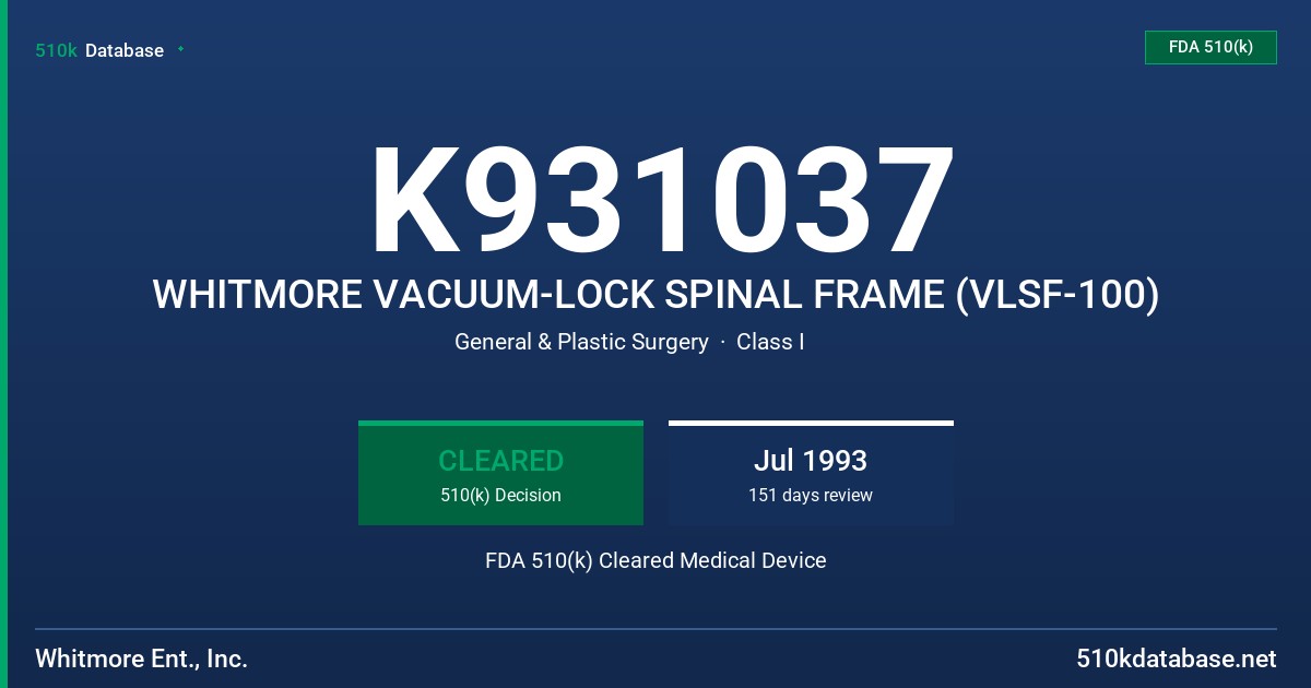 K931037 WHITMORE VACUUM-LOCK SPINAL FRAME (VLSF-100) FDA 510(k) Cleared Medical Device