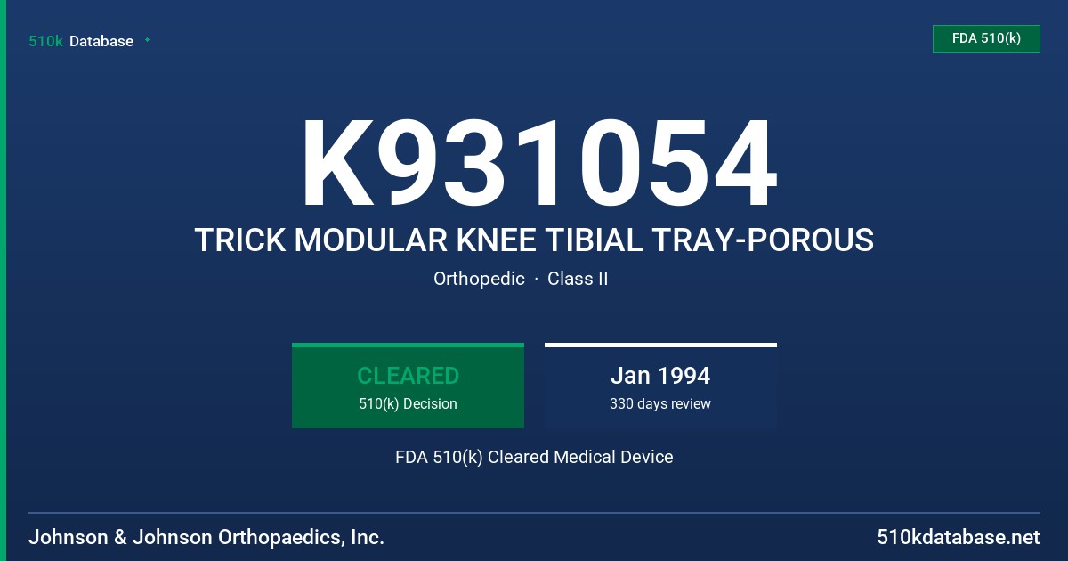 K931054 TRICK MODULAR KNEE TIBIAL TRAY-POROUS FDA 510(k) Cleared Medical Device