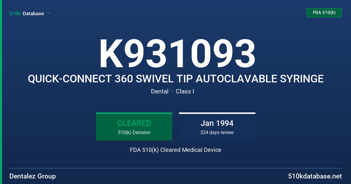 K931093 QUICK-CONNECT 360 SWIVEL TIP AUTOCLAVABLE SYRINGE FDA 510(k) Cleared Medical Device