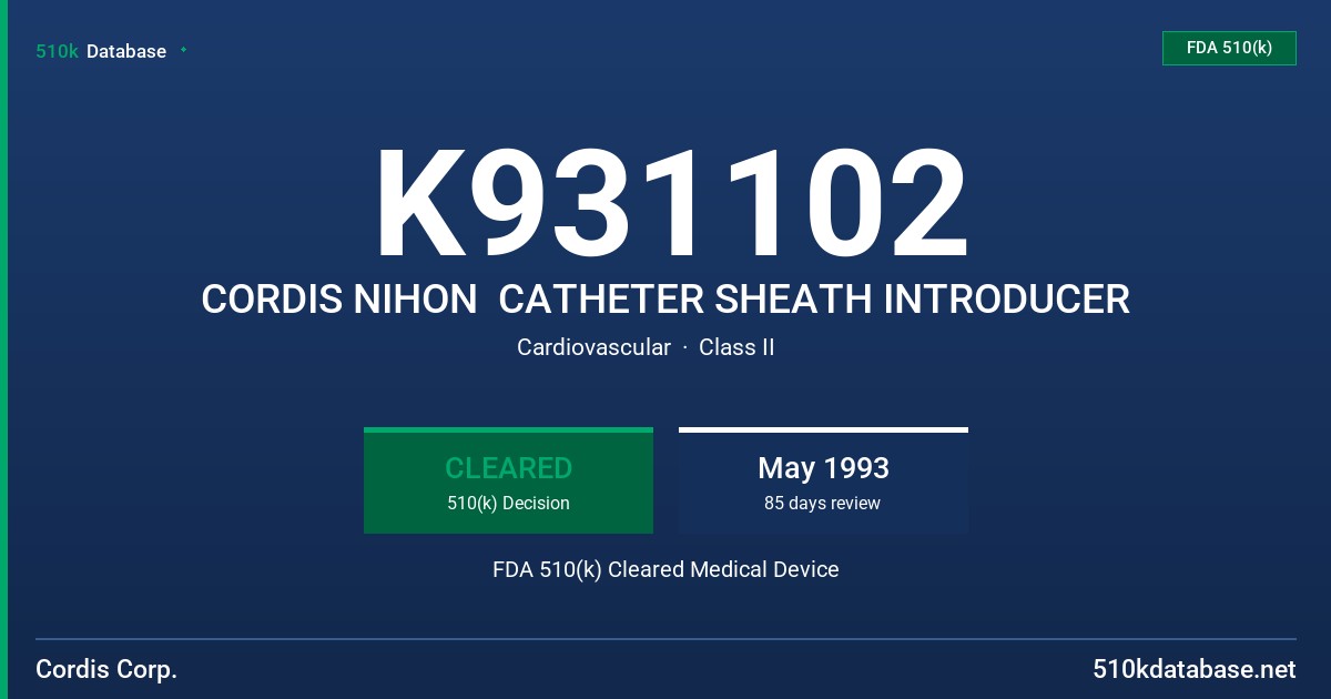 K931102 CORDIS NIHON  CATHETER SHEATH INTRODUCER FDA 510(k) Cleared Medical Device