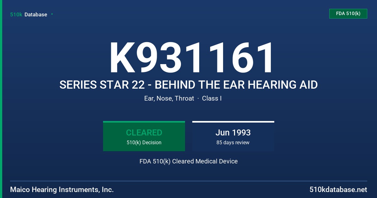 K931161 SERIES STAR 22 - BEHIND THE EAR HEARING AID FDA 510(k) Cleared Medical Device