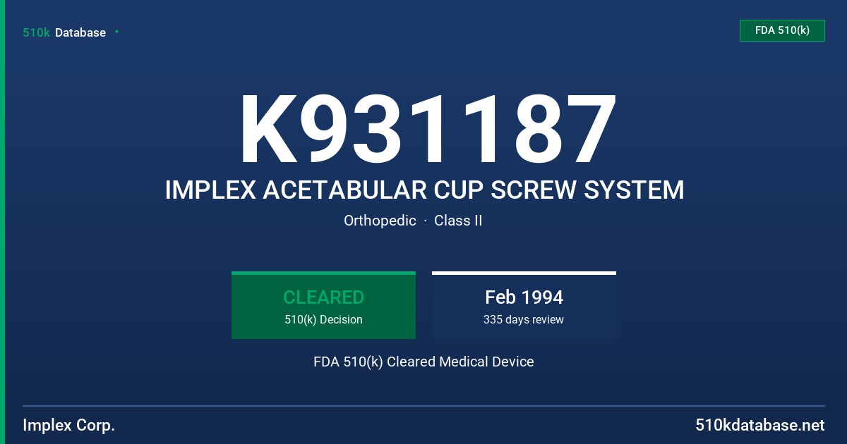 K931187 IMPLEX ACETABULAR CUP SCREW SYSTEM FDA 510(k) Cleared Medical Device