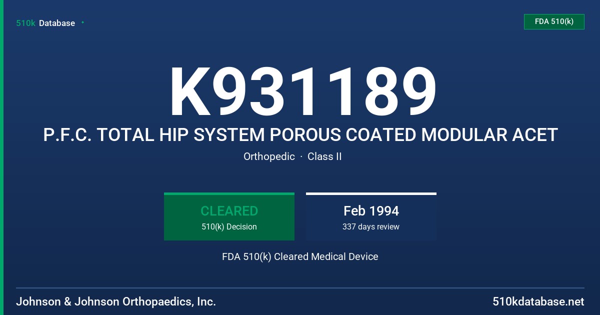 K931189 P.F.C. TOTAL HIP SYSTEM POROUS COATED MODULAR ACET FDA 510(k) Cleared Medical Device