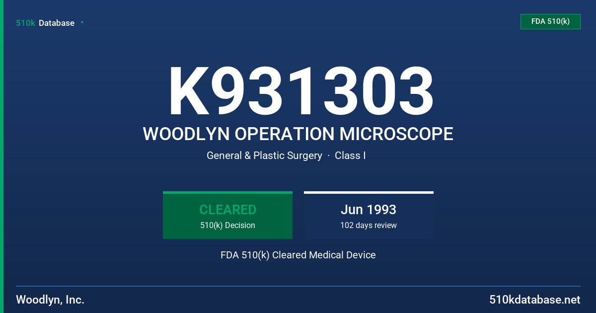 K931303 WOODLYN OPERATION MICROSCOPE FDA 510(k) Cleared Medical Device