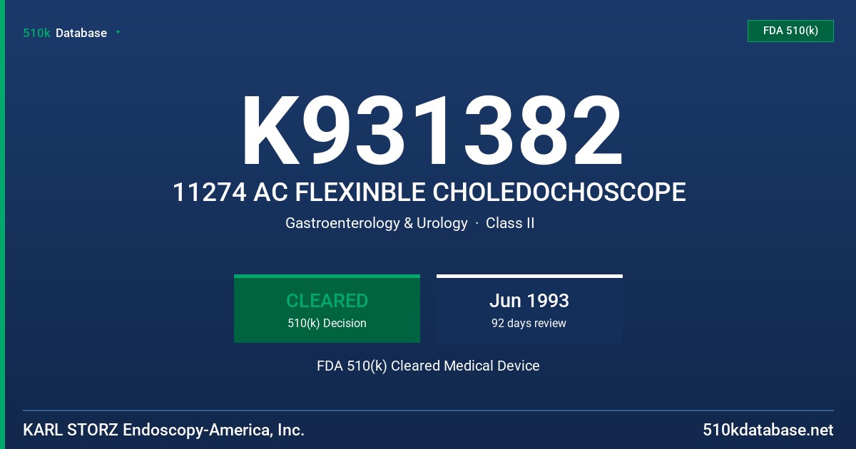 K931382 11274 AC FLEXINBLE CHOLEDOCHOSCOPE FDA 510(k) Cleared Medical Device