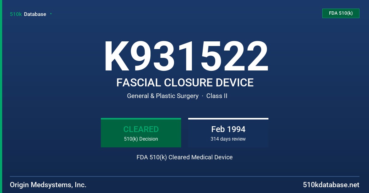 K931522 FASCIAL CLOSURE DEVICE FDA 510(k) Cleared Medical Device