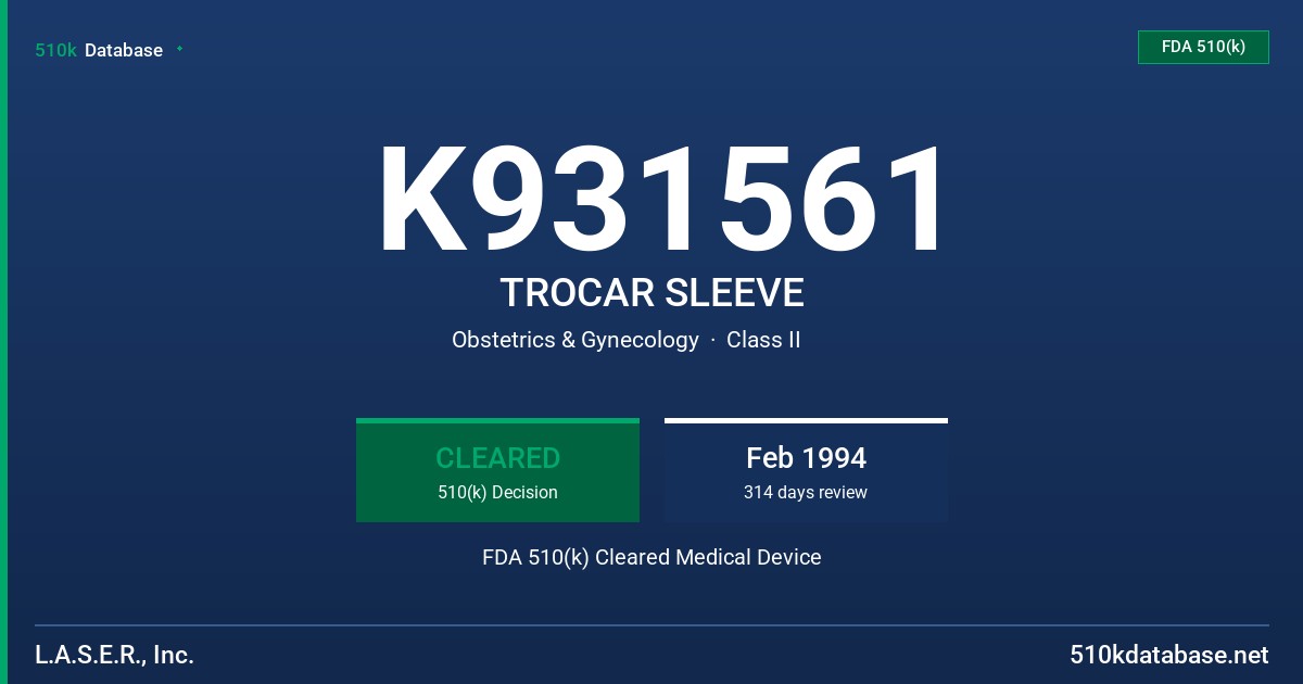 K931561 TROCAR SLEEVE FDA 510(k) Cleared Medical Device
