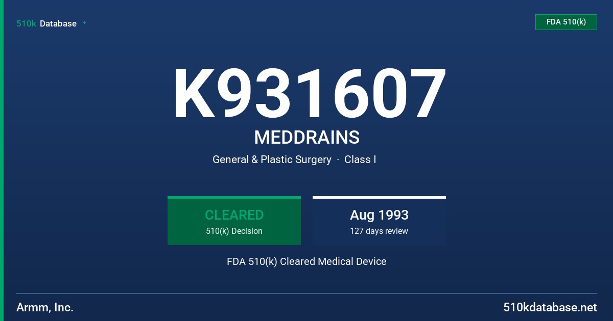 K931607 MEDDRAINS FDA 510(k) Cleared Medical Device