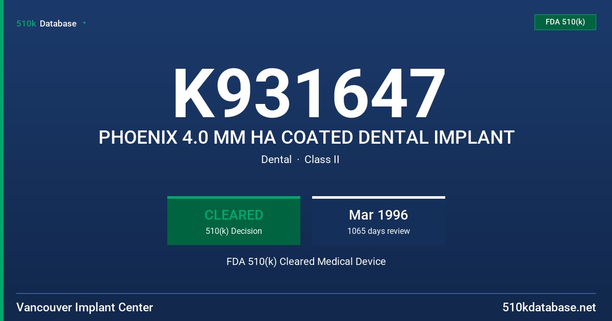 K931647 PHOENIX 4.0 MM HA COATED DENTAL IMPLANT FDA 510(k) Cleared Medical Device
