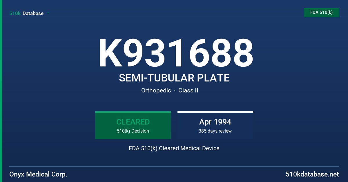 K931688 SEMI-TUBULAR PLATE FDA 510(k) Cleared Medical Device
