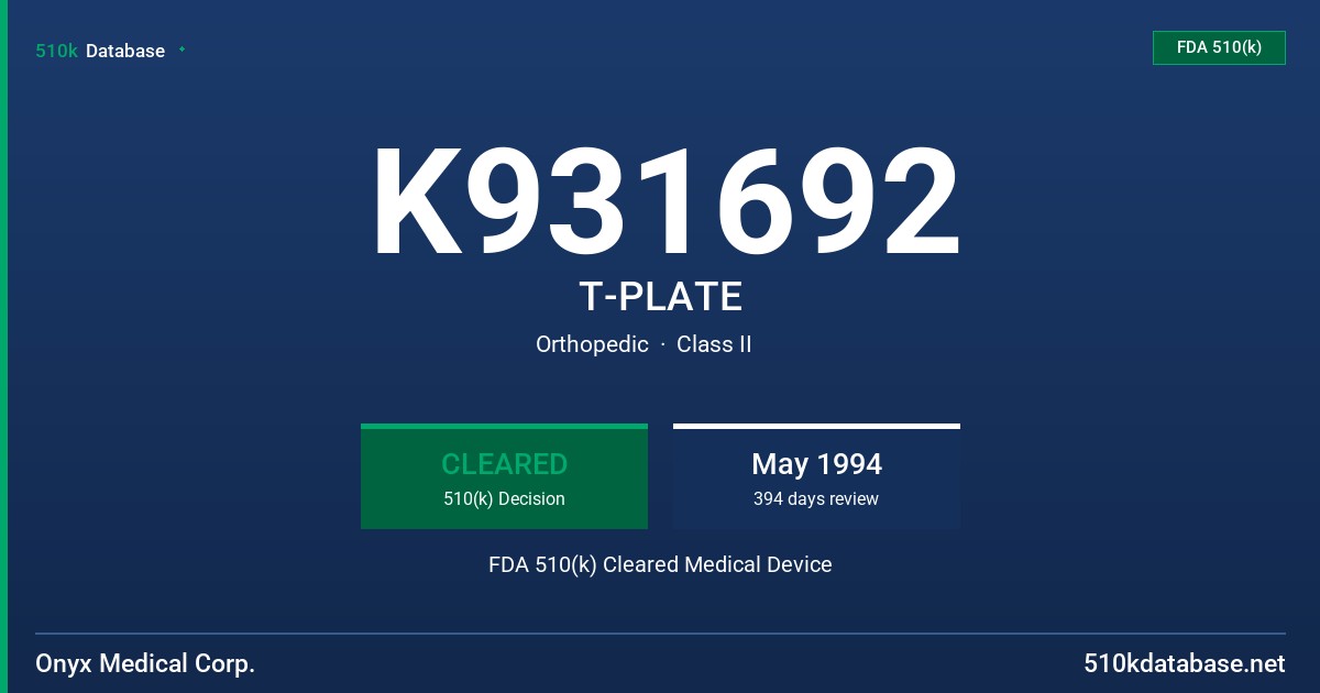 K931692 T-PLATE FDA 510(k) Cleared Medical Device