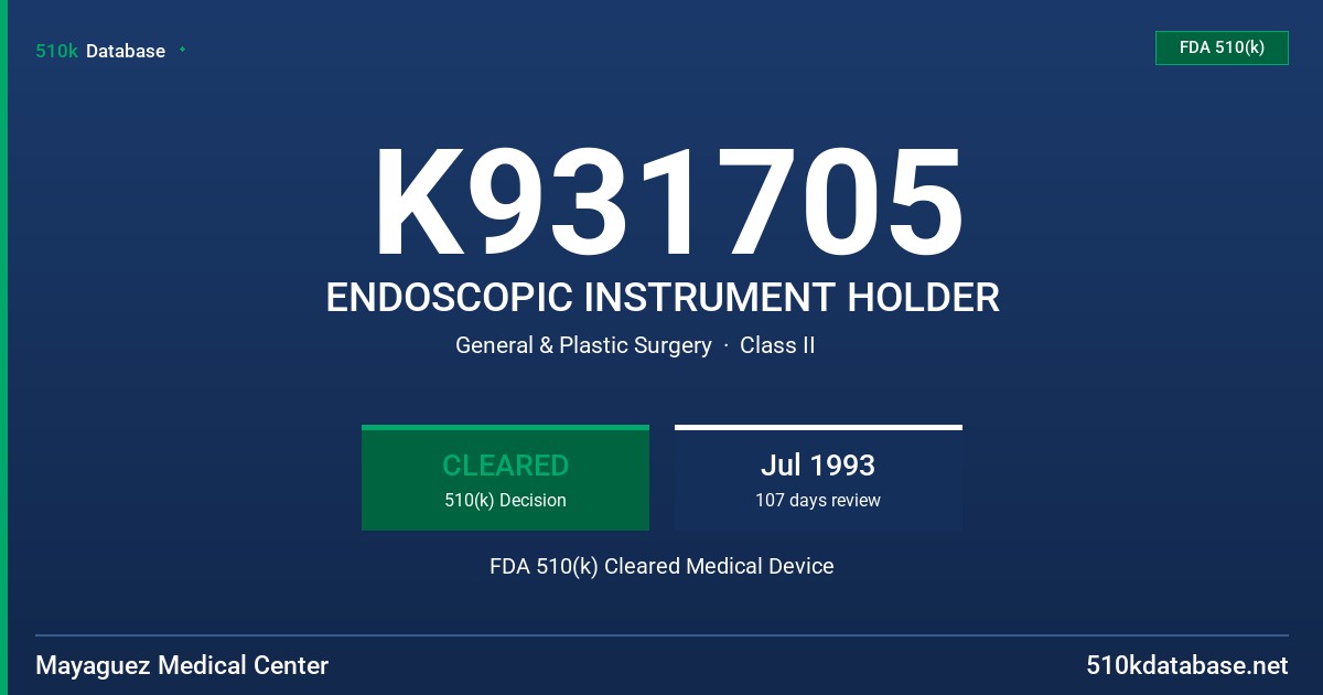K931705 ENDOSCOPIC INSTRUMENT HOLDER FDA 510(k) Cleared Medical Device