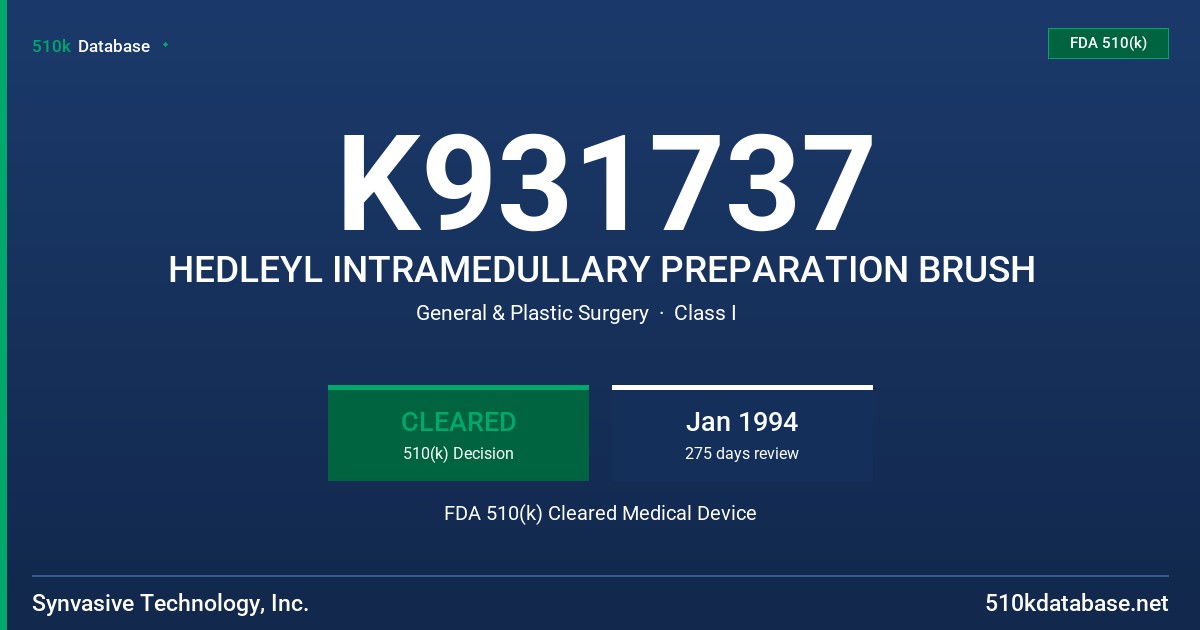 K931737 HEDLEYL INTRAMEDULLARY PREPARATION BRUSH FDA 510(k) Cleared Medical Device