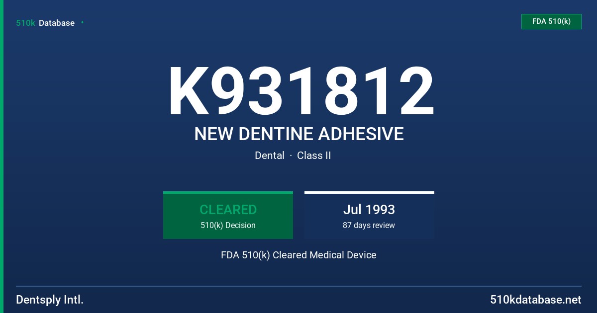 K931812 NEW DENTINE ADHESIVE FDA 510(k) Cleared Medical Device