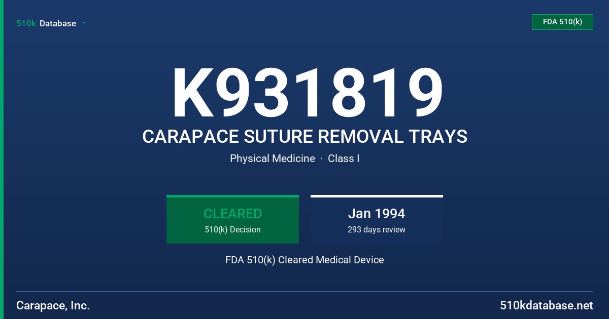 K931819 CARAPACE SUTURE REMOVAL TRAYS FDA 510(k) Cleared Medical Device