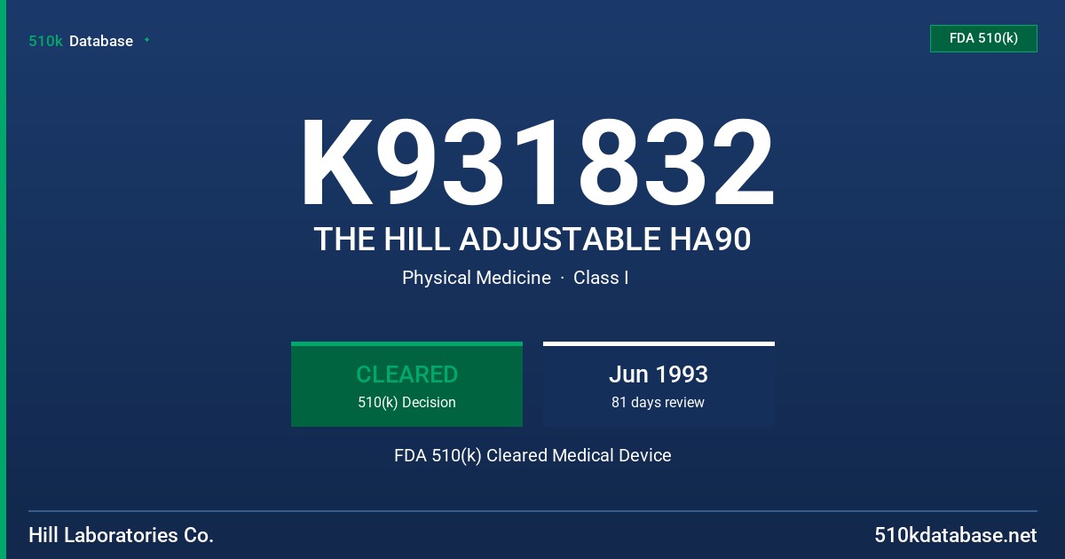 K931832 THE HILL ADJUSTABLE HA90 FDA 510(k) Cleared Medical Device