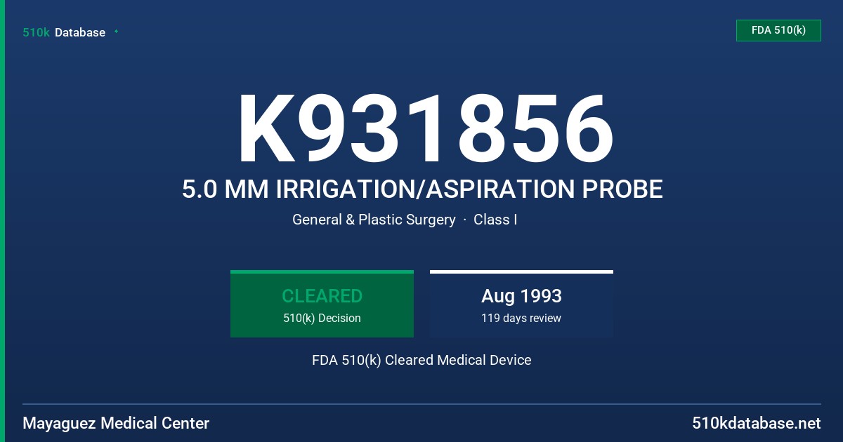 K931856 5.0 MM IRRIGATION/ASPIRATION PROBE FDA 510(k) Cleared Medical Device