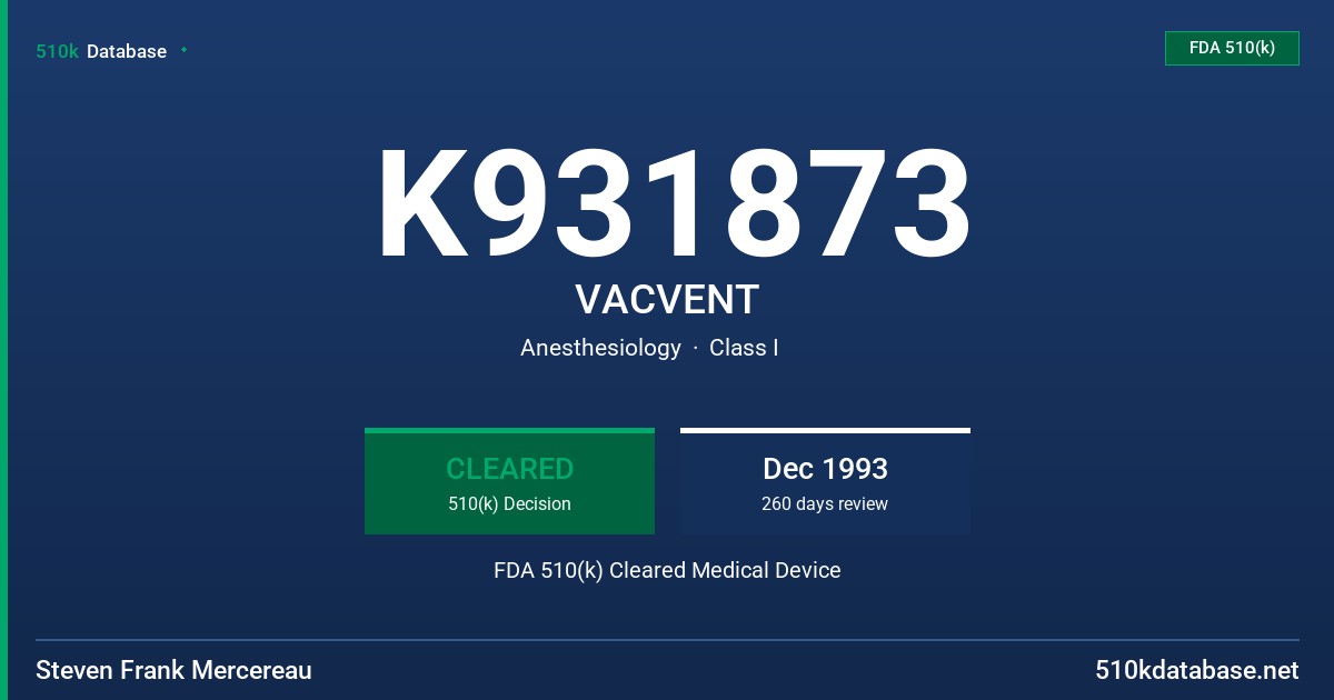 K931873 VACVENT FDA 510(k) Cleared Medical Device
