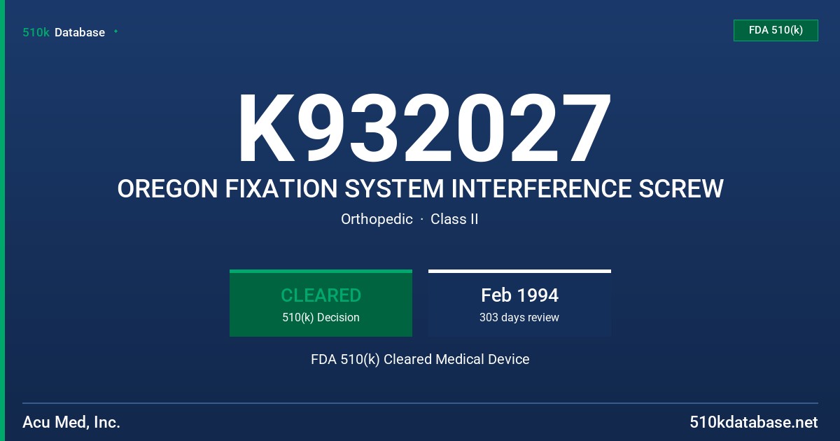 K932027 OREGON FIXATION SYSTEM INTERFERENCE SCREW FDA 510(k) Cleared Medical Device