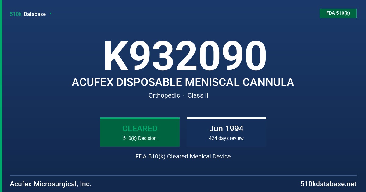 K932090 ACUFEX DISPOSABLE MENISCAL CANNULA FDA 510(k) Cleared Medical Device