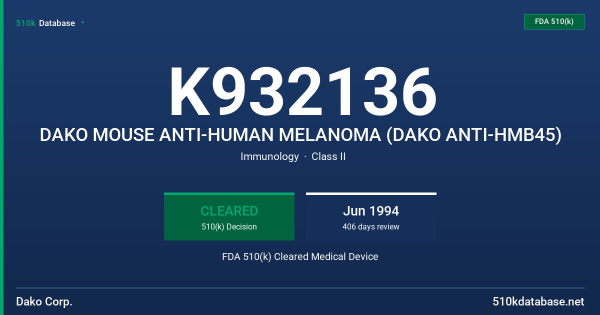 K932136 DAKO MOUSE ANTI-HUMAN MELANOMA (DAKO ANTI-HMB45) FDA 510(k) Cleared Medical Device