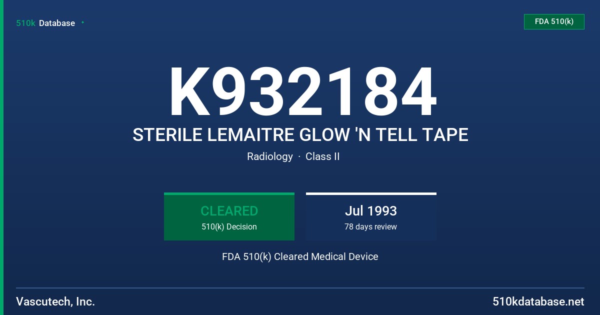 K932184 STERILE LEMAITRE GLOW 'N TELL TAPE FDA 510(k) Cleared Medical Device