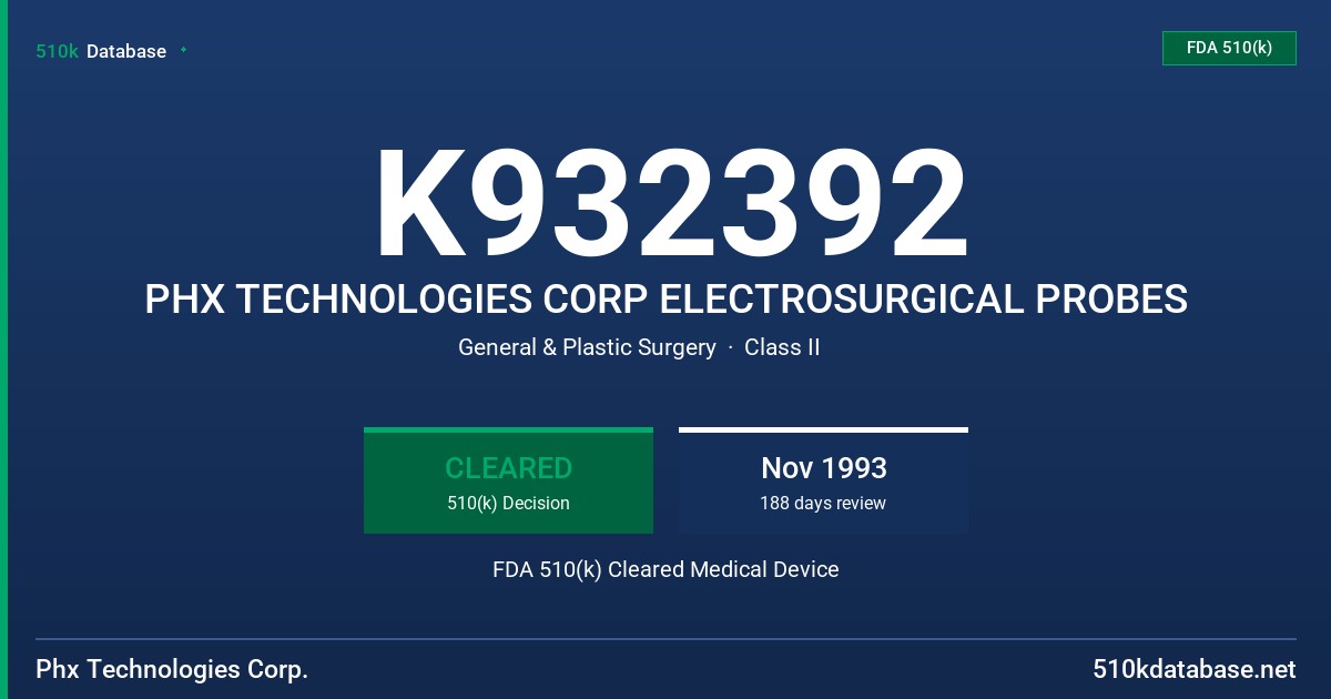 K932392 PHX TECHNOLOGIES CORP ELECTROSURGICAL PROBES FDA 510(k) Cleared Medical Device