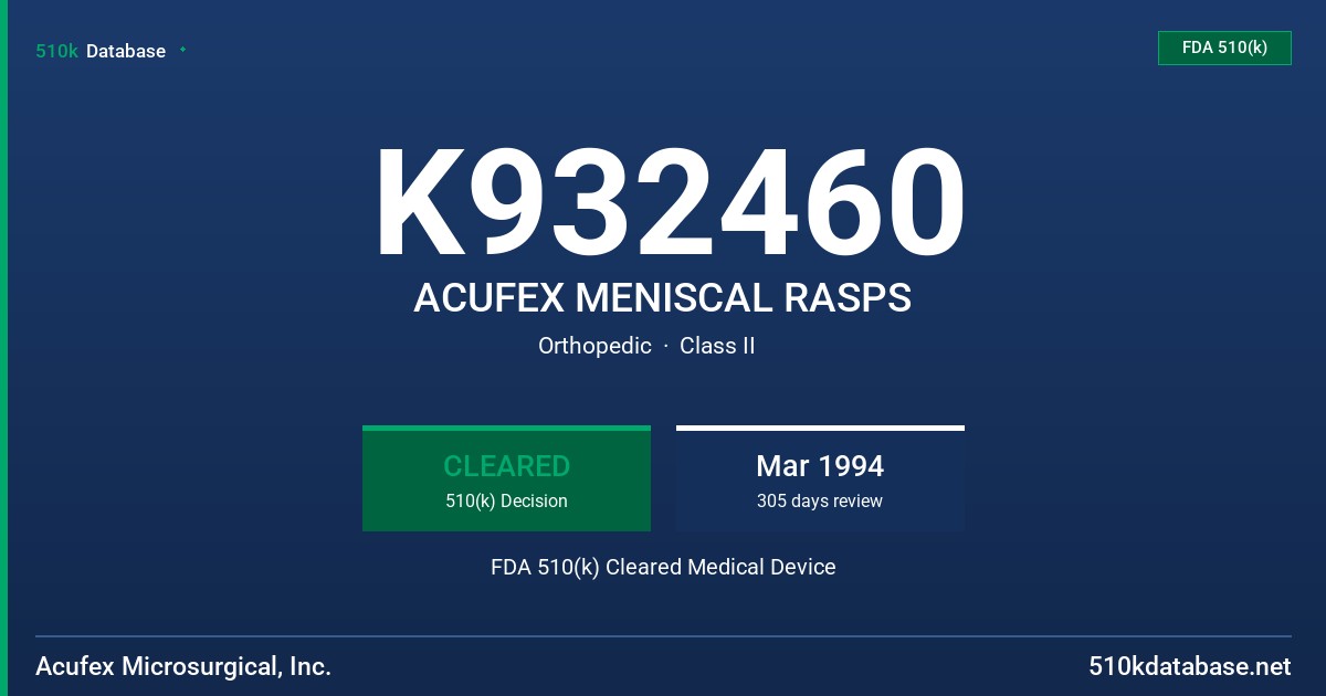 K932460 ACUFEX MENISCAL RASPS FDA 510(k) Cleared Medical Device